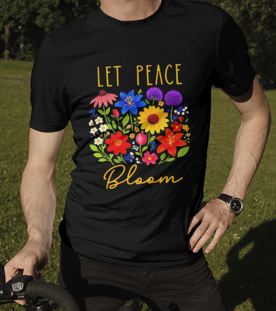 Let Peace Bloom Colorful Flower Bouquet T-Shirt