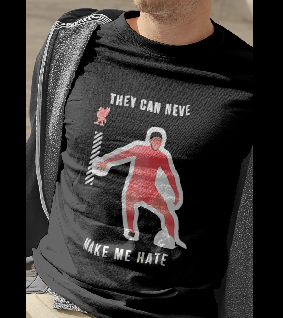 Liverpool FC Player They Can Never Make Me Hate You T-Shirt