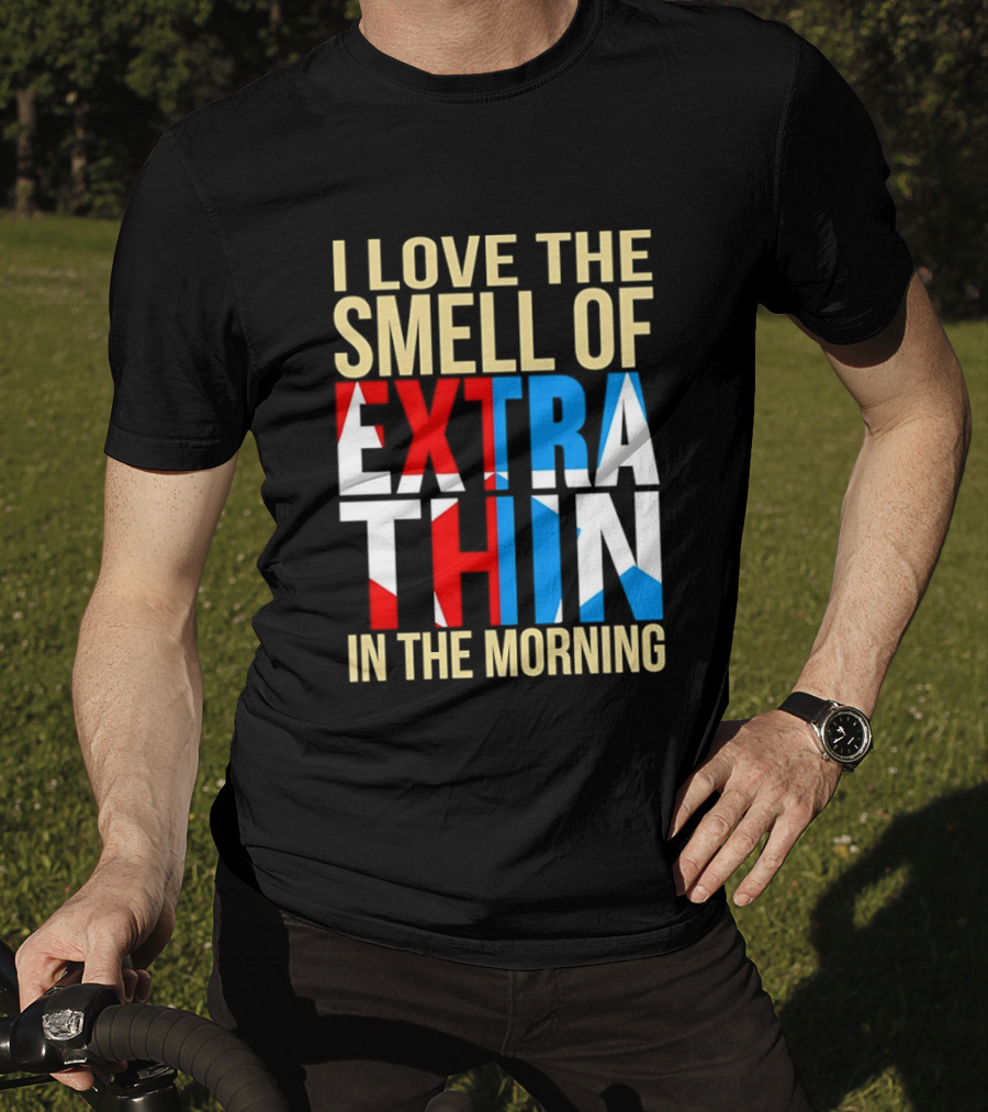 I Love The Smell Of Extra Thin In The Morning Red White Blue Letters T-Shirt