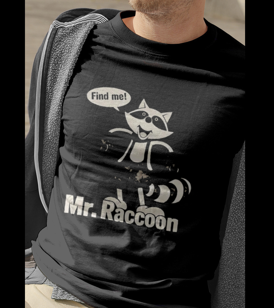 Mr. Raccoon Find Me Playful T-Shirt