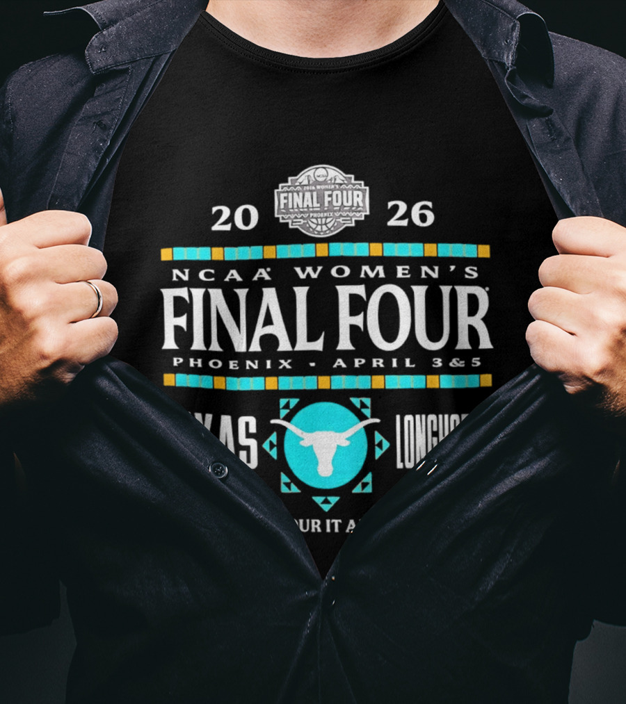 Texas Longhorns NCAA Women's Basketball Final Four 2026 Phoenix April 3 5 Four It All T-Shirt
