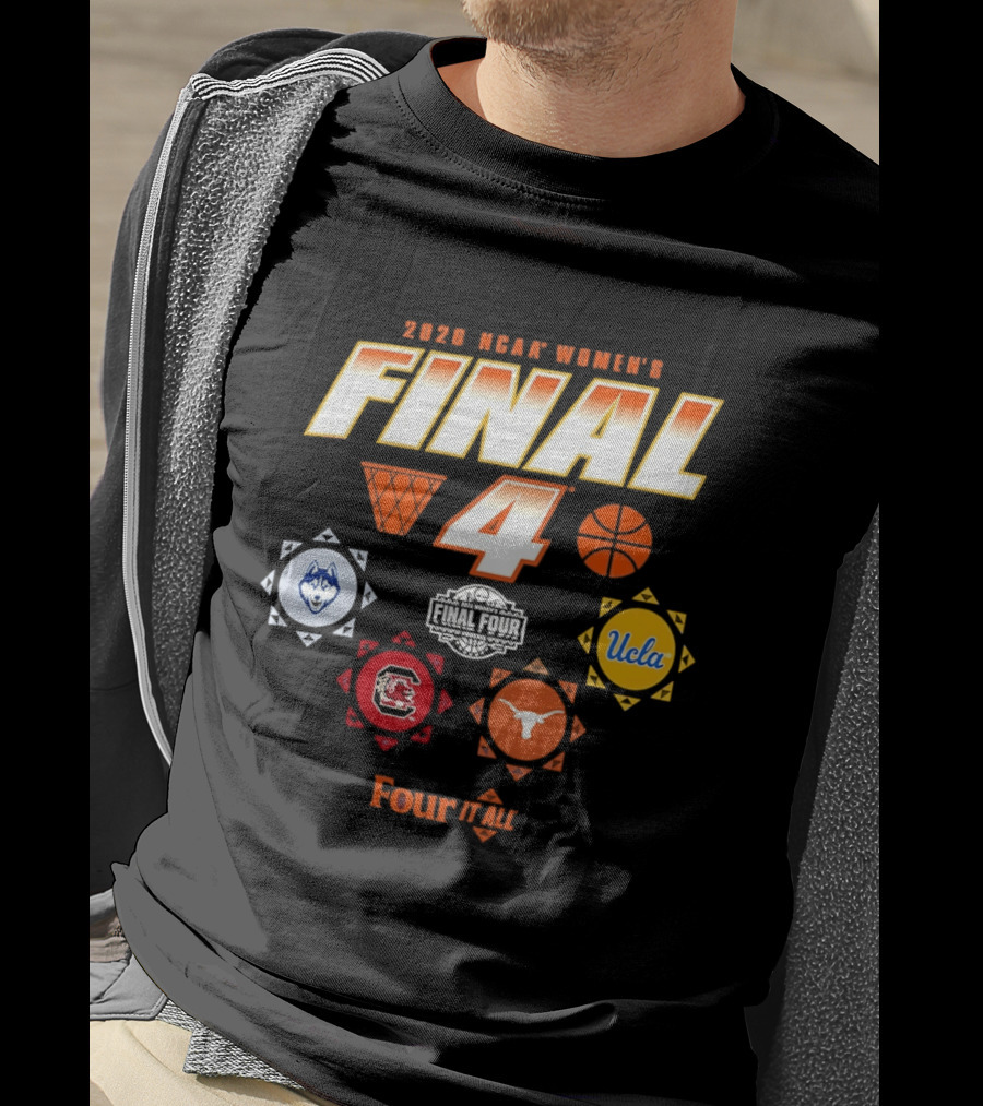 2026 NCAA Women's Final Four UConn UCLA Texas Gamecocks Four It All T-Shirt