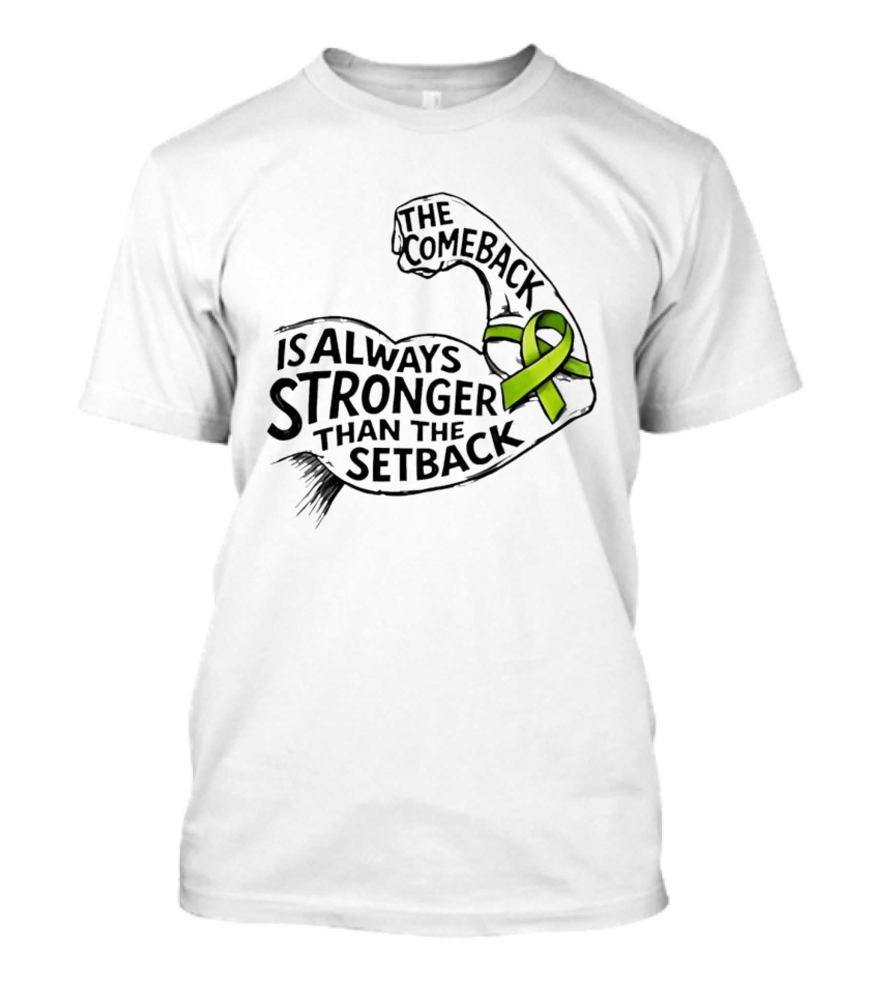 The Comeback Is Always Stronger Than The Setback Non Hodgkin's Lymphoma Awareness Green Ribbon T-Shirt