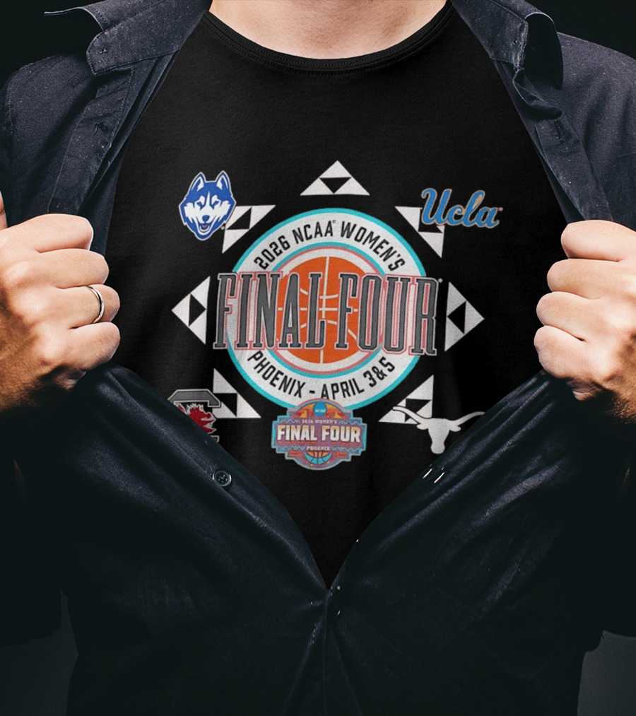 2026 NCAA Women's Basketball Final Four Phoenix UCLA UConn South Carolina Longhorns T-Shirt