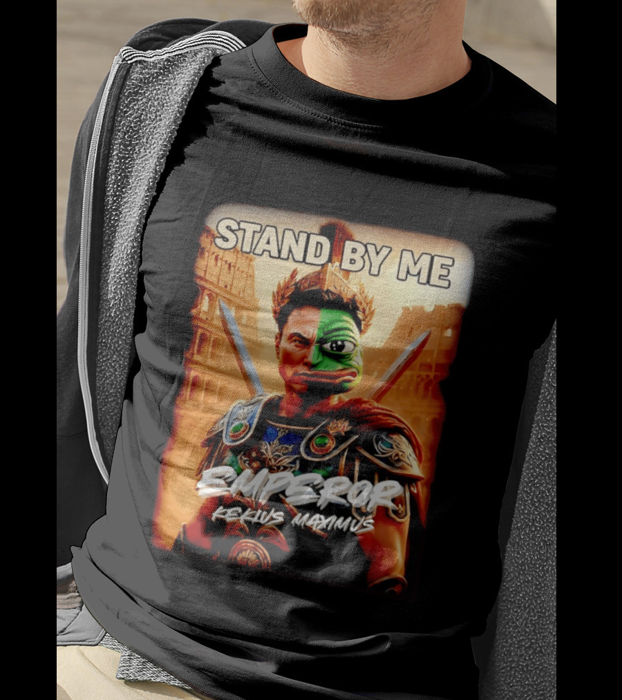Stand By Me Emperor Kekius Maximus Elon Musk X Pepe Meme T-Shirt