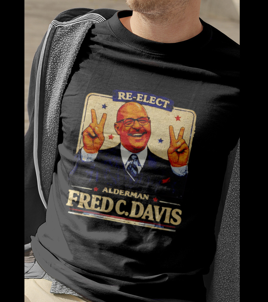 Fred C Davis Alderman Re Elect 2026 Peace Sign Campaign T-Shirt