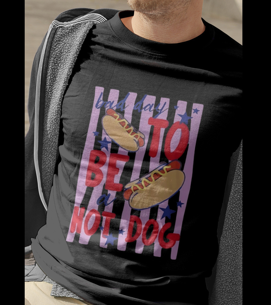Bad Day To Be A Hot Dog 4th Of July Stars Stripes T-Shirt