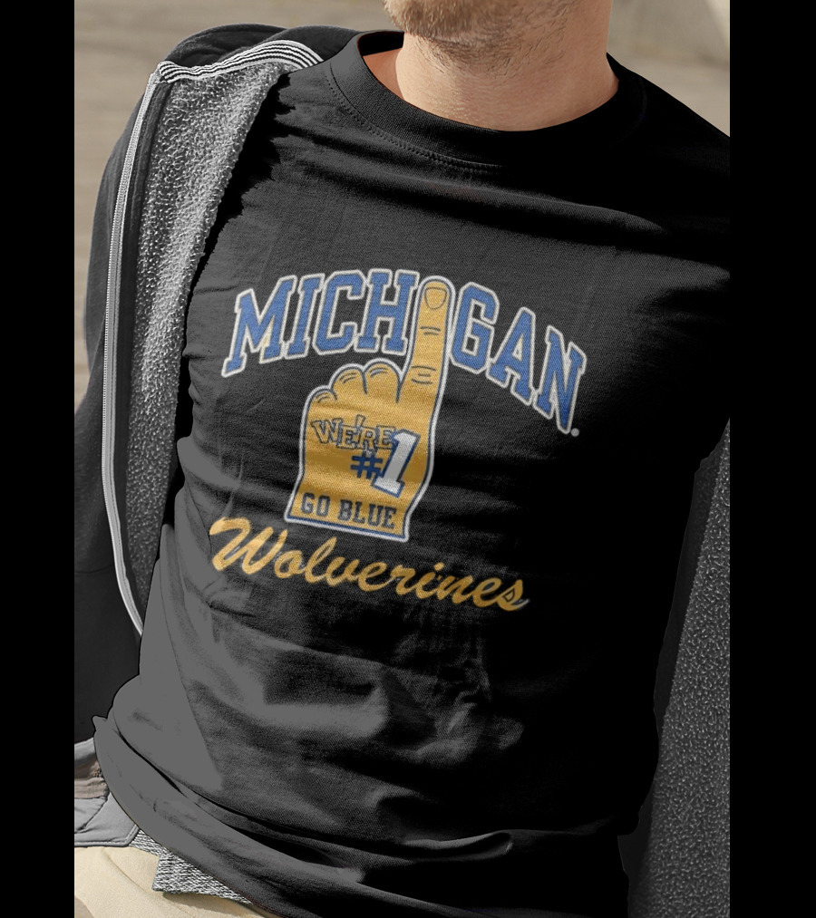 Michigan Wolverines We're Number 1 Go Blue T-Shirt