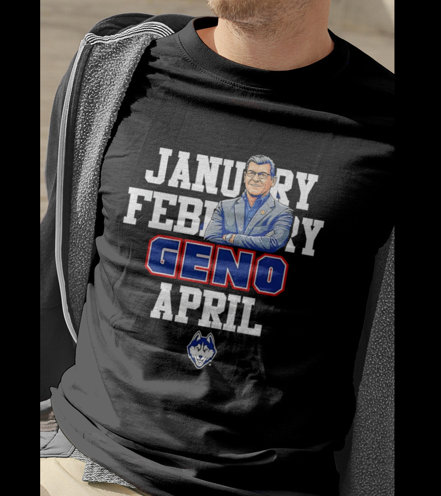 January February Geno April UConn Women's Basketball T-Shirt