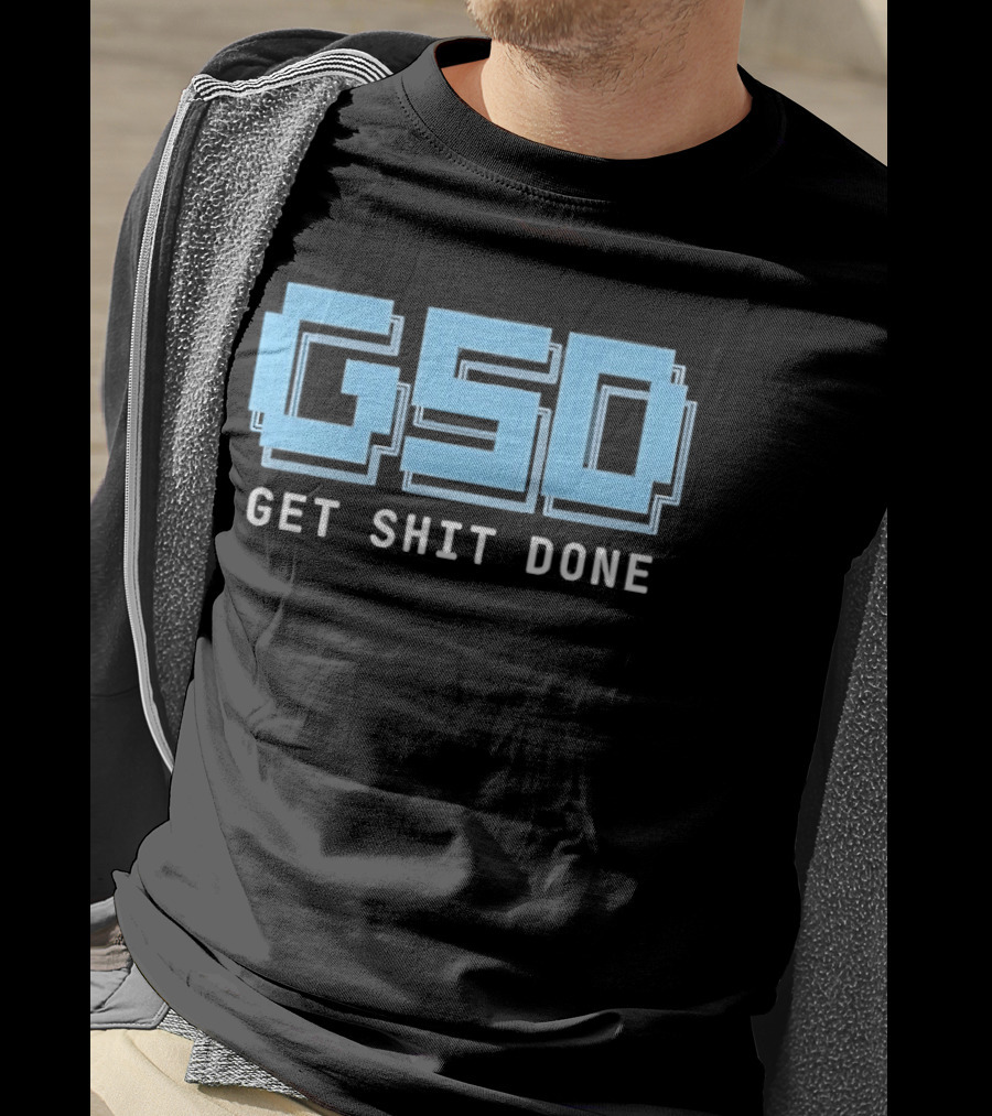 GSD Get Shit Done Motivational T-Shirt