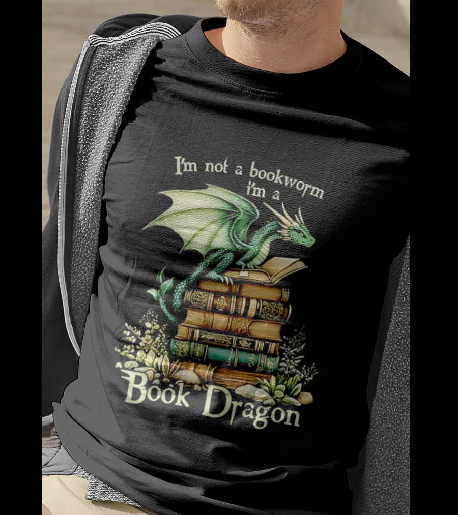 I'm Not A Bookworm I'm A Book Dragon Fantasy Reading Lover T-Shirt