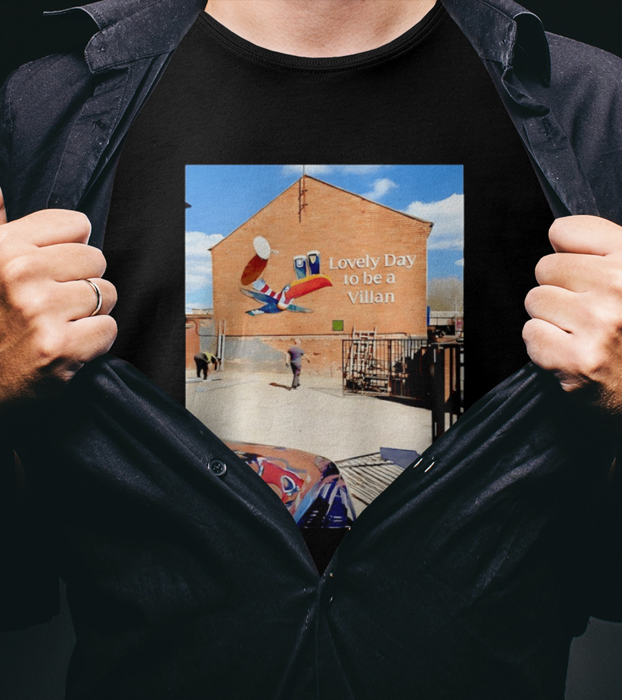 Lovely Day To Be A Villan Aston Villa T-Shirt