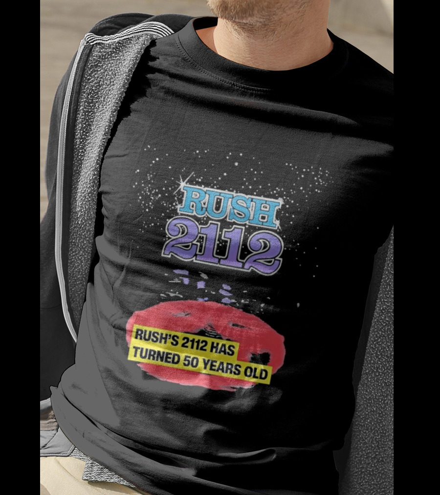 Rush 2112 Anniversary Edition Has Turned 50 Years Old T-Shirt