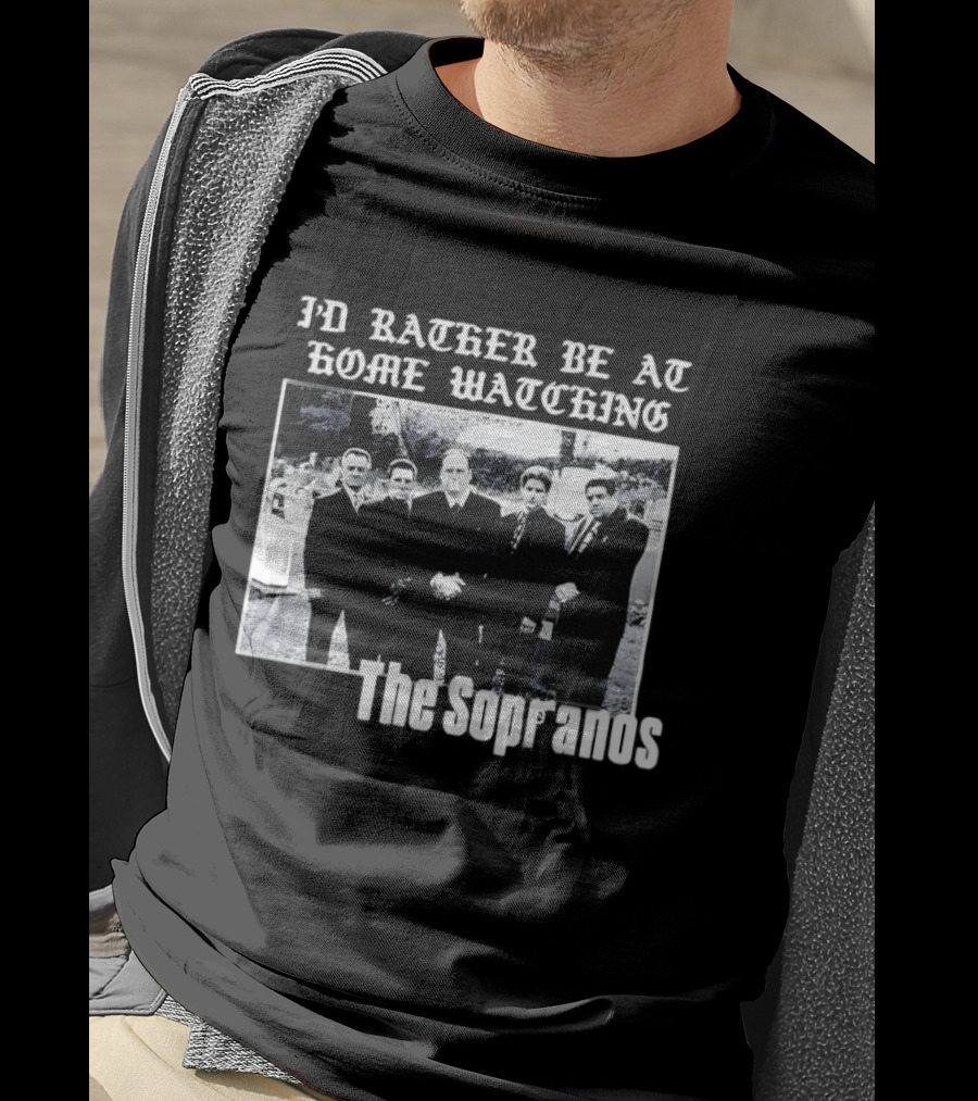 The Sopranos I'd Rather Be At Home Ing Mafia Series Black And White Cast T-Shirt