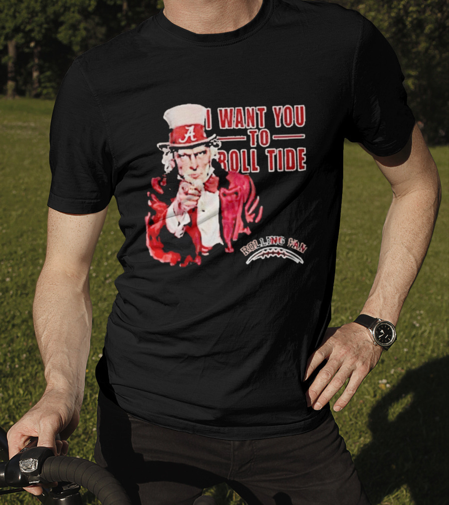 Alabama Crimson Tide Uncle Sam I Want You To Roll Tide Fan Gear T-Shirt