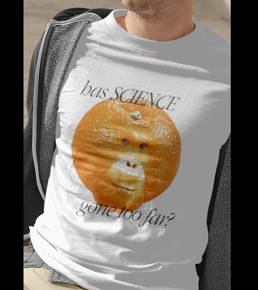 Monkey Has Science Gone Too Far Funny Orange Face Fusion T-Shirt