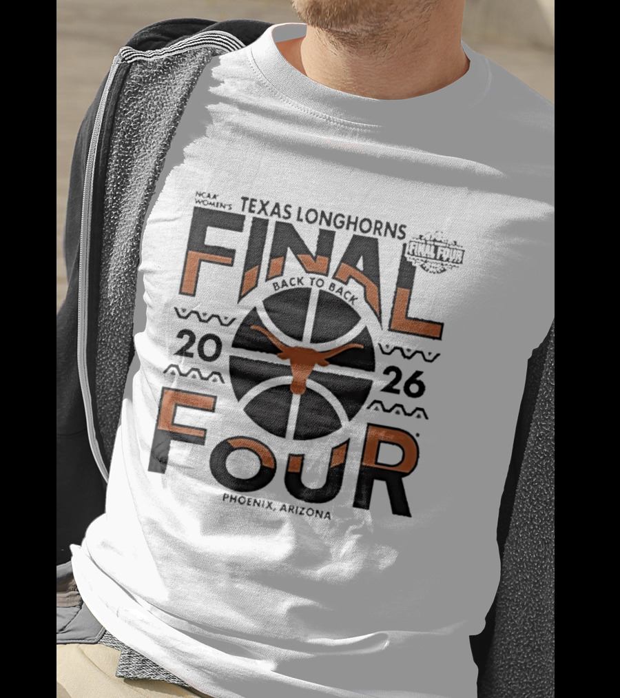 Texas Longhorns NCAA Women's Back To Back 2026 Final Four Phoenix Arizona T-Shirt