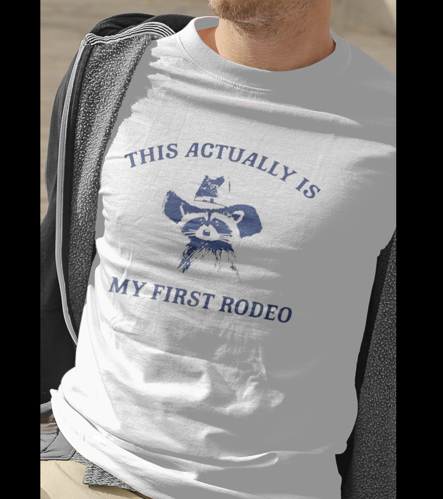 This Actually Is My First Rodeo Raccoon Cowboy Hat Image T-Shirt