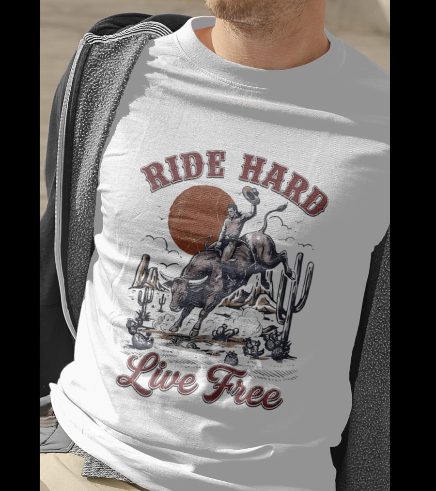 Ride Hard Live Free Cowboy Bull Rider Desert Scene Cactus Sunset T-Shirt