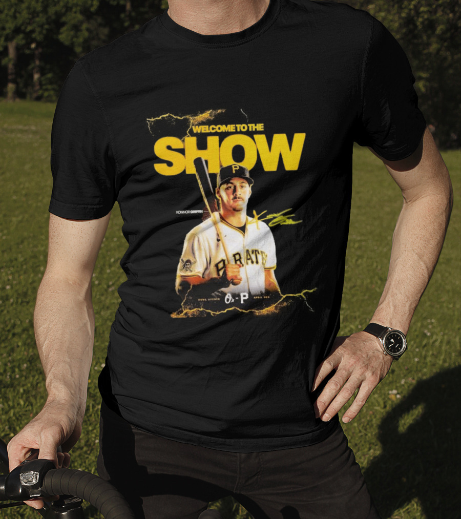 Pittsburgh Pirates Konnor Griffin Welcome To The Show April 3rd Home Opener T-Shirt