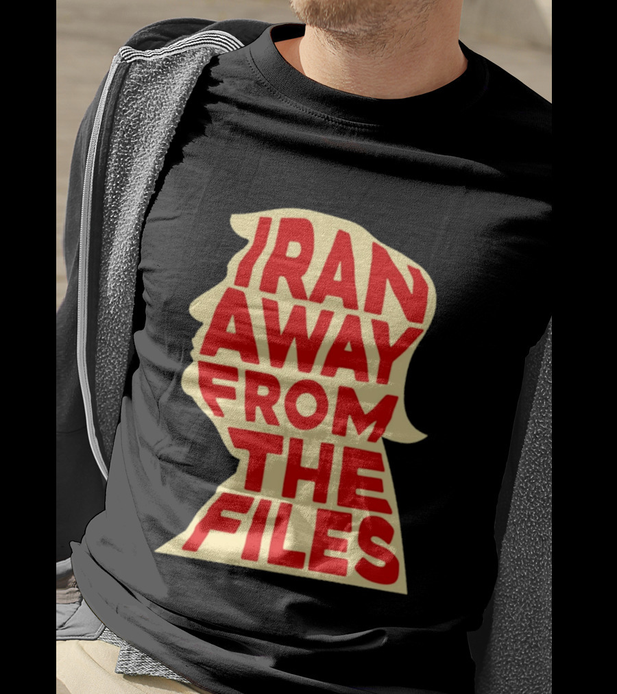 Iran Away From The Files Trump T-Shirt