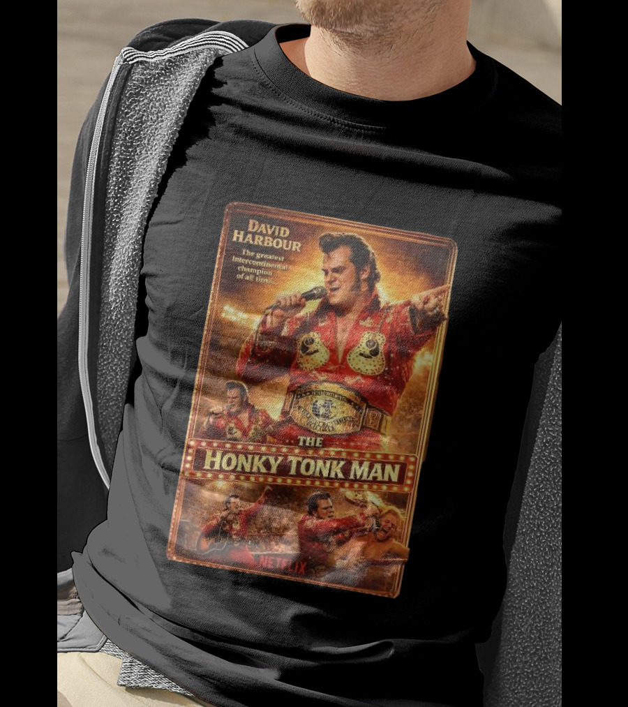 David Harbour The Greatest Intercontinental Champion Of All Time Honky Tonk Man Netflix T-Shirt