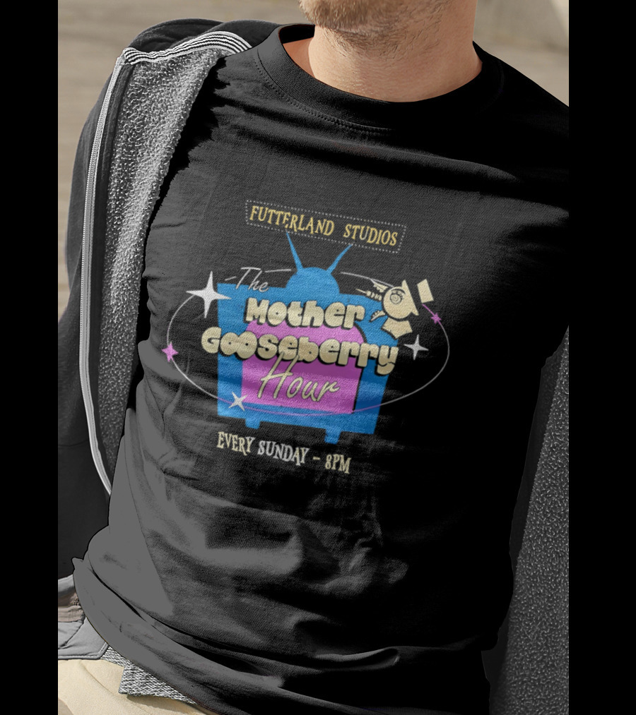 Fruityland Studios The Mother Gooseberry Hour Every Sunday 9PM T-Shirt