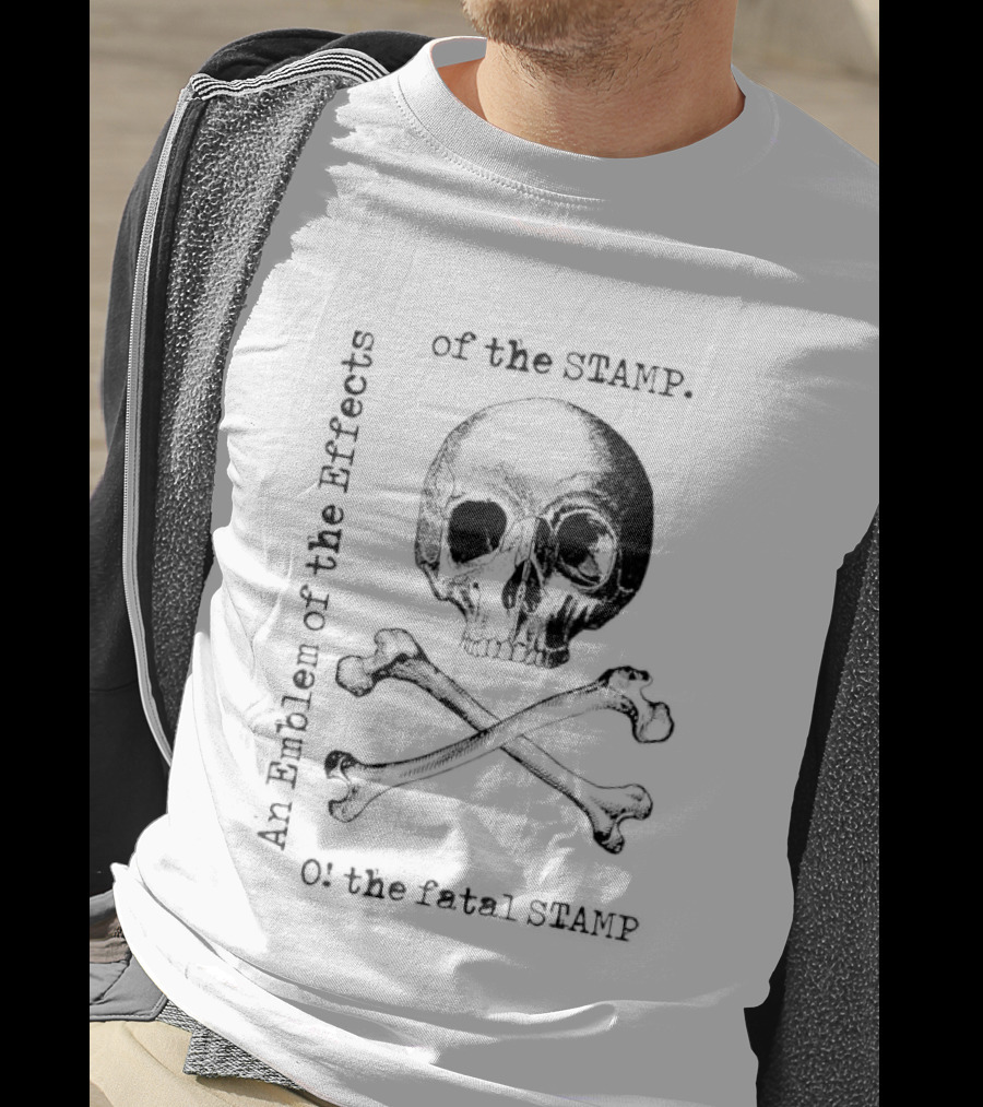 Effects Of The Stamp On The Fatal Jolly Roger T-Shirt