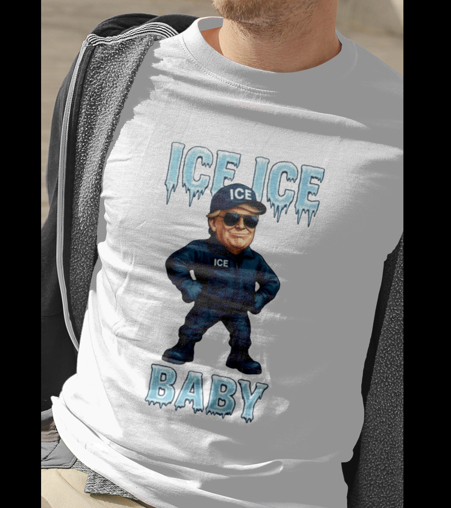 Ice Ice Baby Donald Trump In ICE Uniform Cartoon Image T-Shirt
