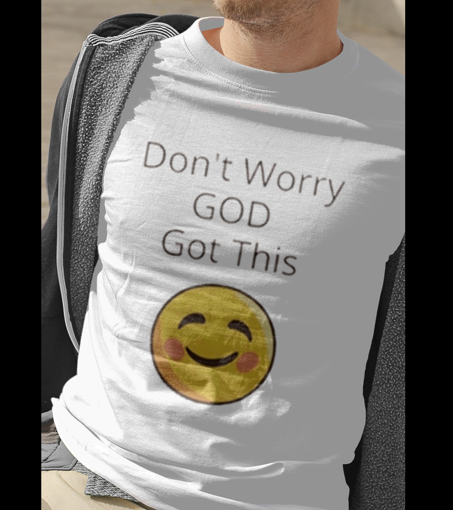 Don't Worry God Got This Smiley Face T-Shirt