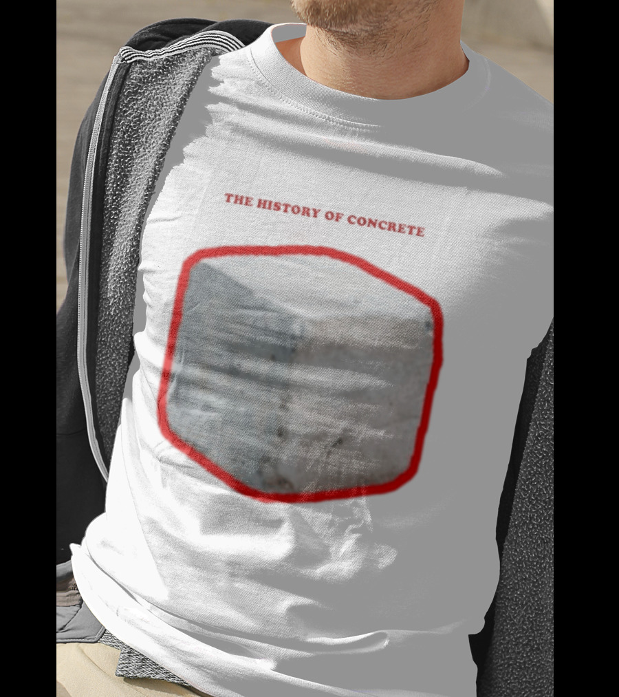 The History Of Concrete C. 25 220 AD To Present T-Shirt