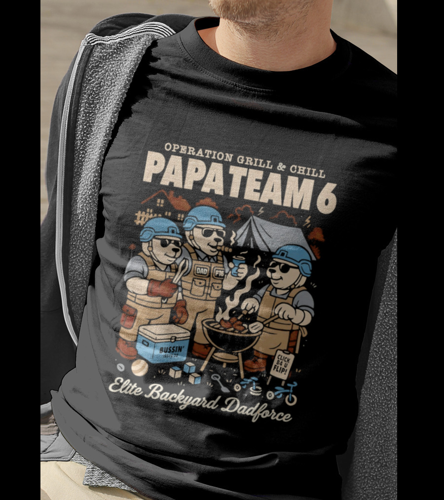 Operation Grill And Chill PapaTeam 6 Elite Backyard Dadforce T-Shirt
