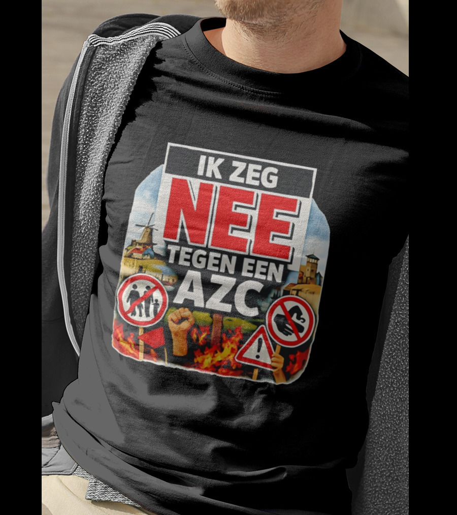Ik Zeg Nee Tegen Een AZC Protest Visual With Dutch Signs T-Shirt
