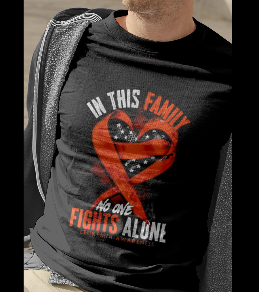 In This Family No One Fights Alone Leukemia Awareness Orange Ribbon T-Shirt