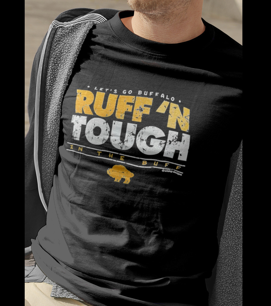 Let's Go Buffalo Ruff 'N Tough In The Buff Sabers T-Shirt