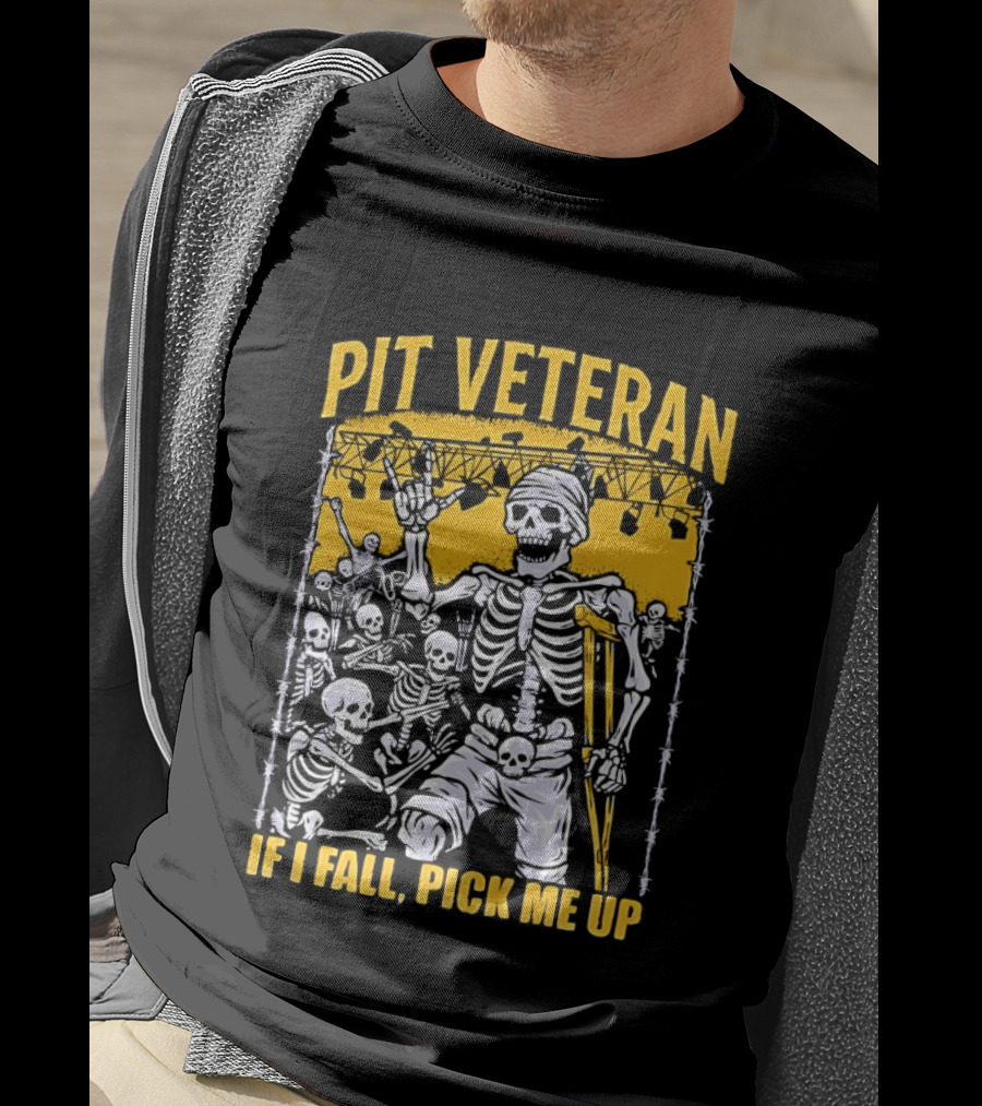 Pit Veteran Skeleton If I Fall Pick Me Up Concert Scene T-Shirt