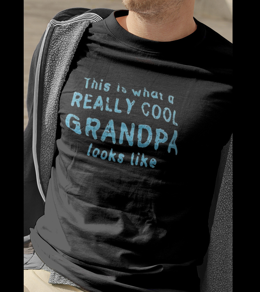 This Is What A Really Cool Grandpa Looks Like T-Shirt
