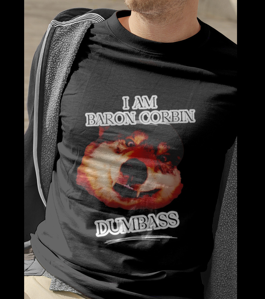 Baron Corbin Dumbass Funny Dog Meme T-Shirt
