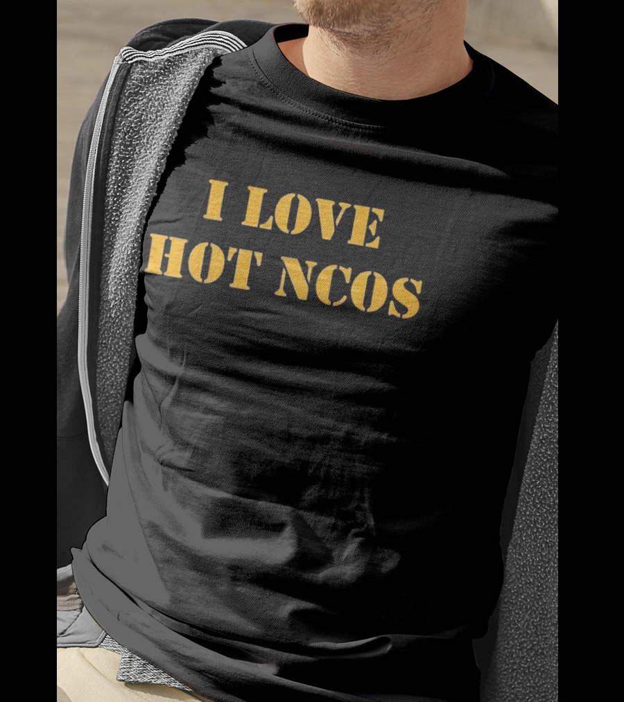I Love Hot NCOs Military Yellow T-Shirt