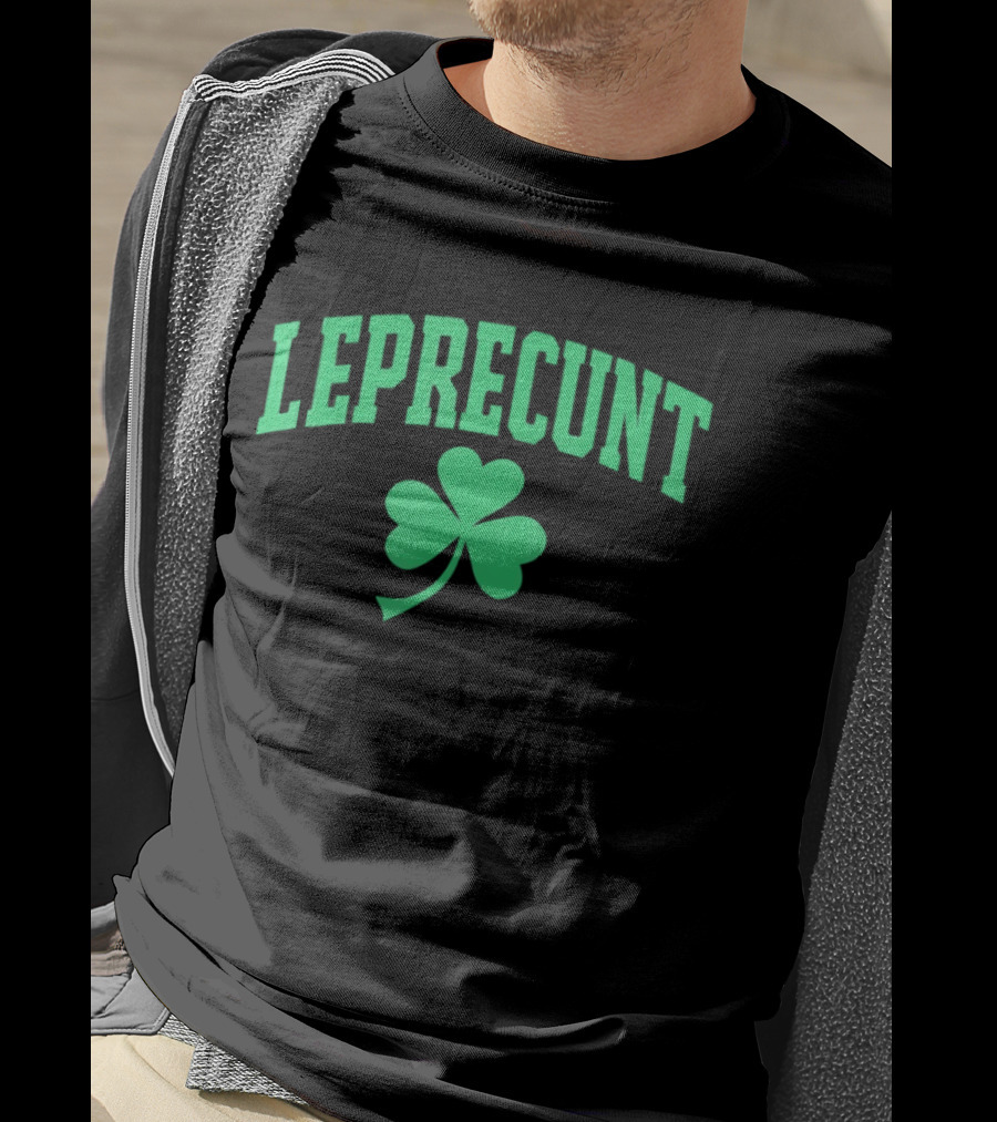 LEPRECUNT Shamrock Sarcastic Irish St Patrick's Day T-Shirt