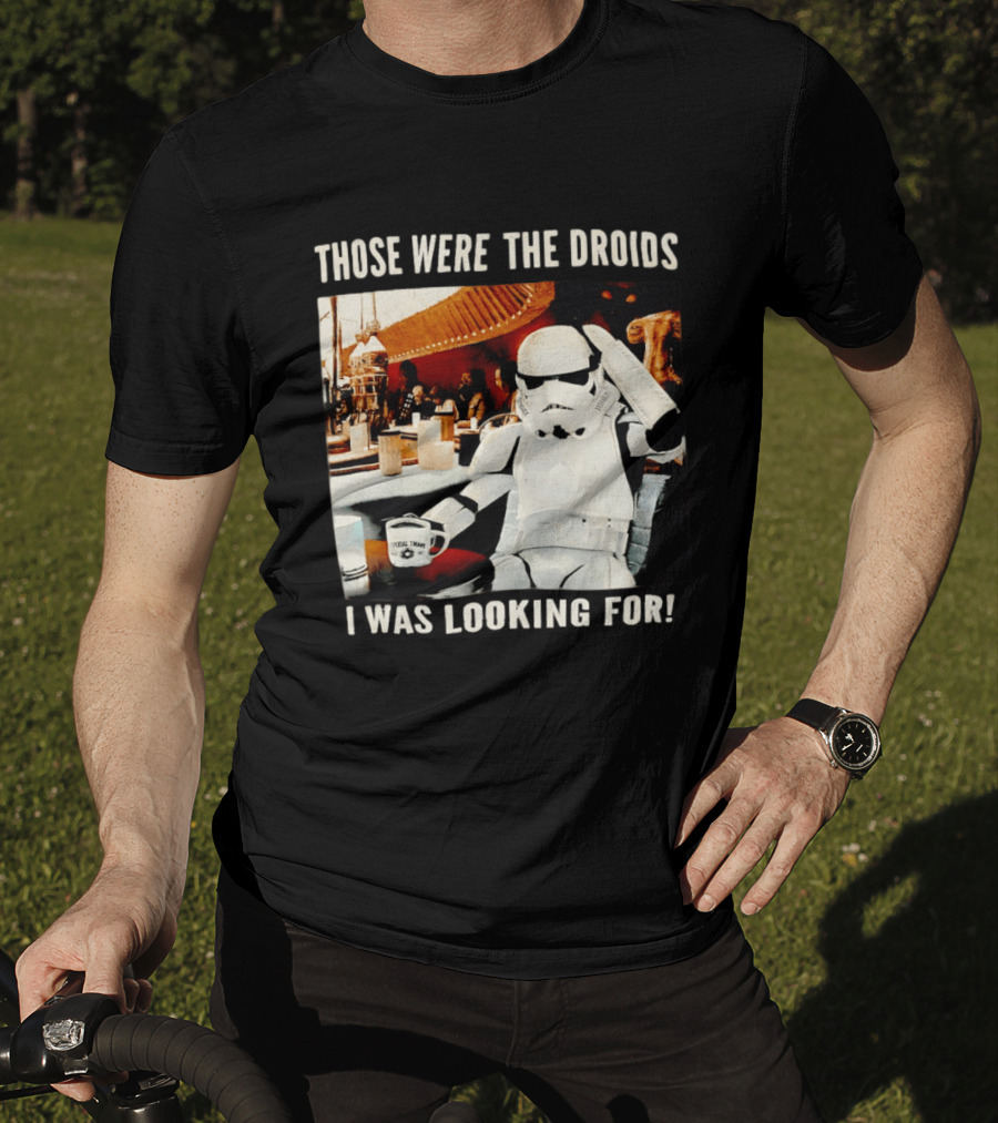 Those Were The Droids I Was Looking For Stormtrooper Star Wars Coffee Cantina T-Shirt