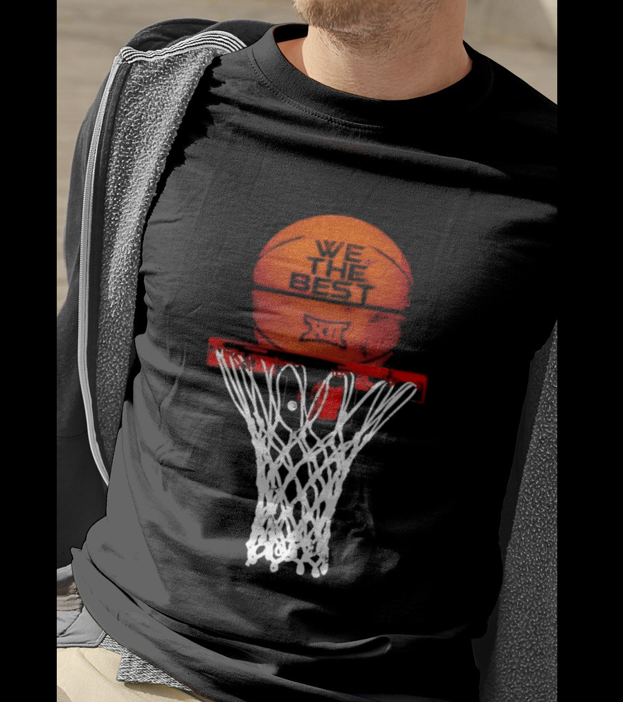 We The Best Big 12 Basketball Hoop And Ball T-Shirt