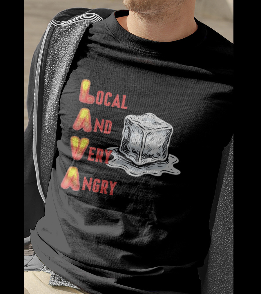 Lava Local And Very Angry Ice Cube Melting T-Shirt