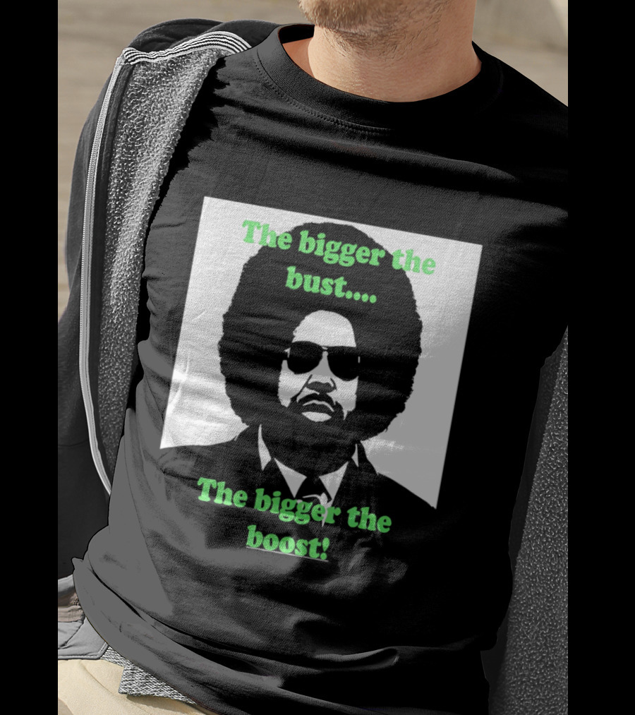 The Bigger The Bust The Bigger The Boost Afro Glasses Suit T-Shirt