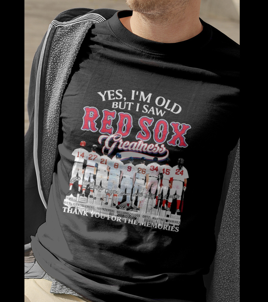Boston Red Sox Baseball Yes I’m Old But I Saw Red Sox Greatness Thank You Signatures T-Shirt