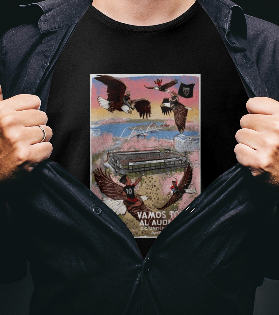 Vamos Todos Al Audi Field D.C. United Vs FC Dallas April 4 2026 At 7:30PM T-Shirt