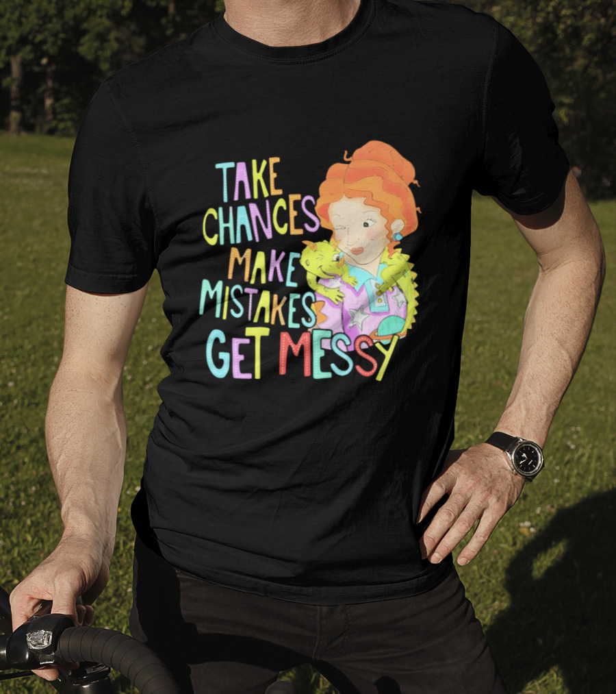 Take Chances Make Mistakes Get Messy Girl And Baby Dragon T-Shirt