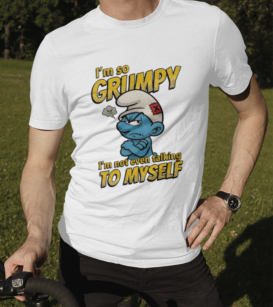 Smurfs I'm So Grumpy I'm Not Even Talking To Myself T-Shirt