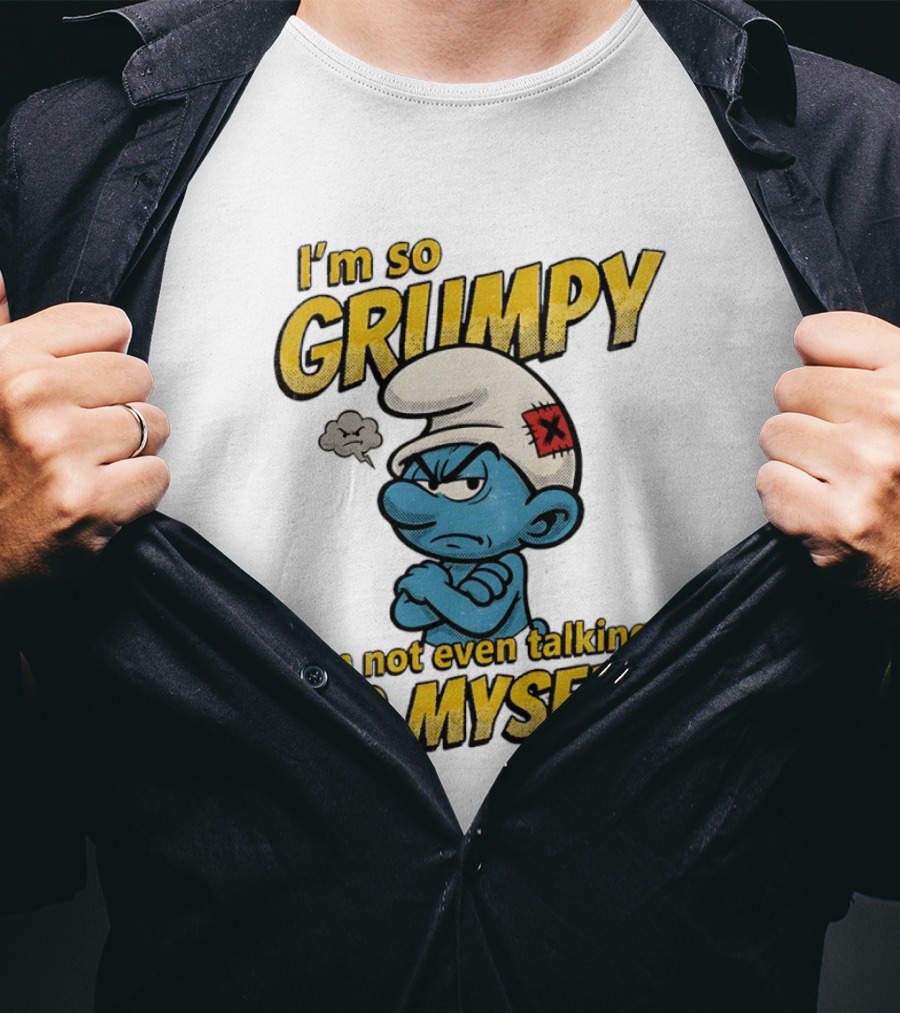 Smurfs I'm So Grumpy I'm Not Even Talking To Myself T-Shirt