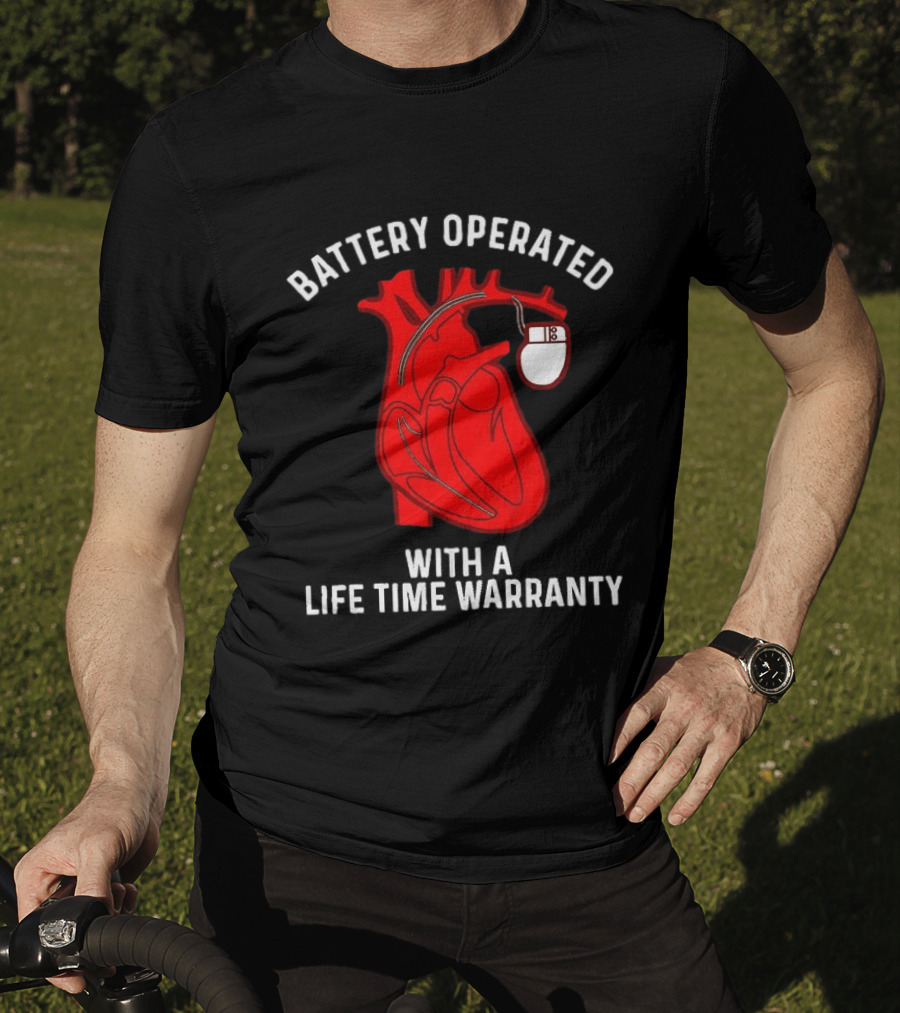 Battery Operated Heart With A Lifetime Warranty T-Shirt